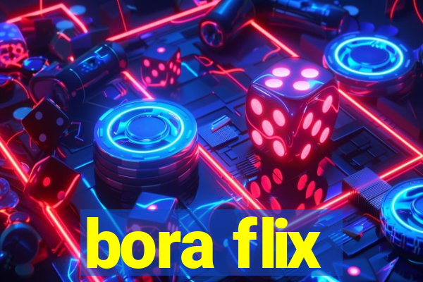 bora flix